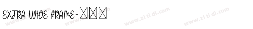 Extra Wide Frame字体转换